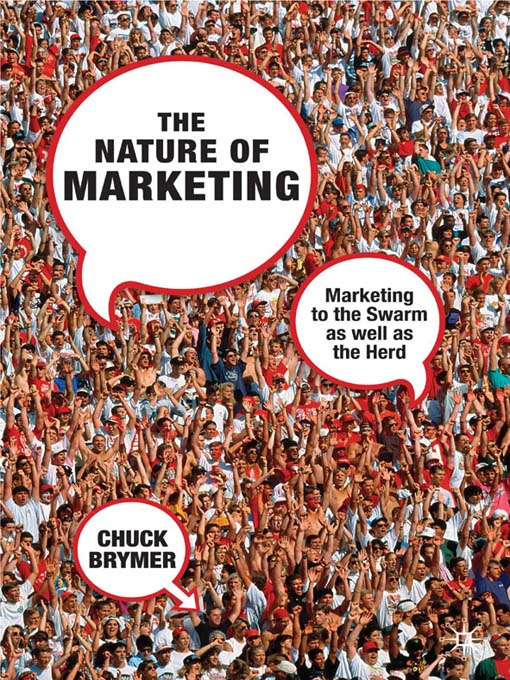 The Nature of Marketing (eBook): Marketing to the Swarm as well as the Herd